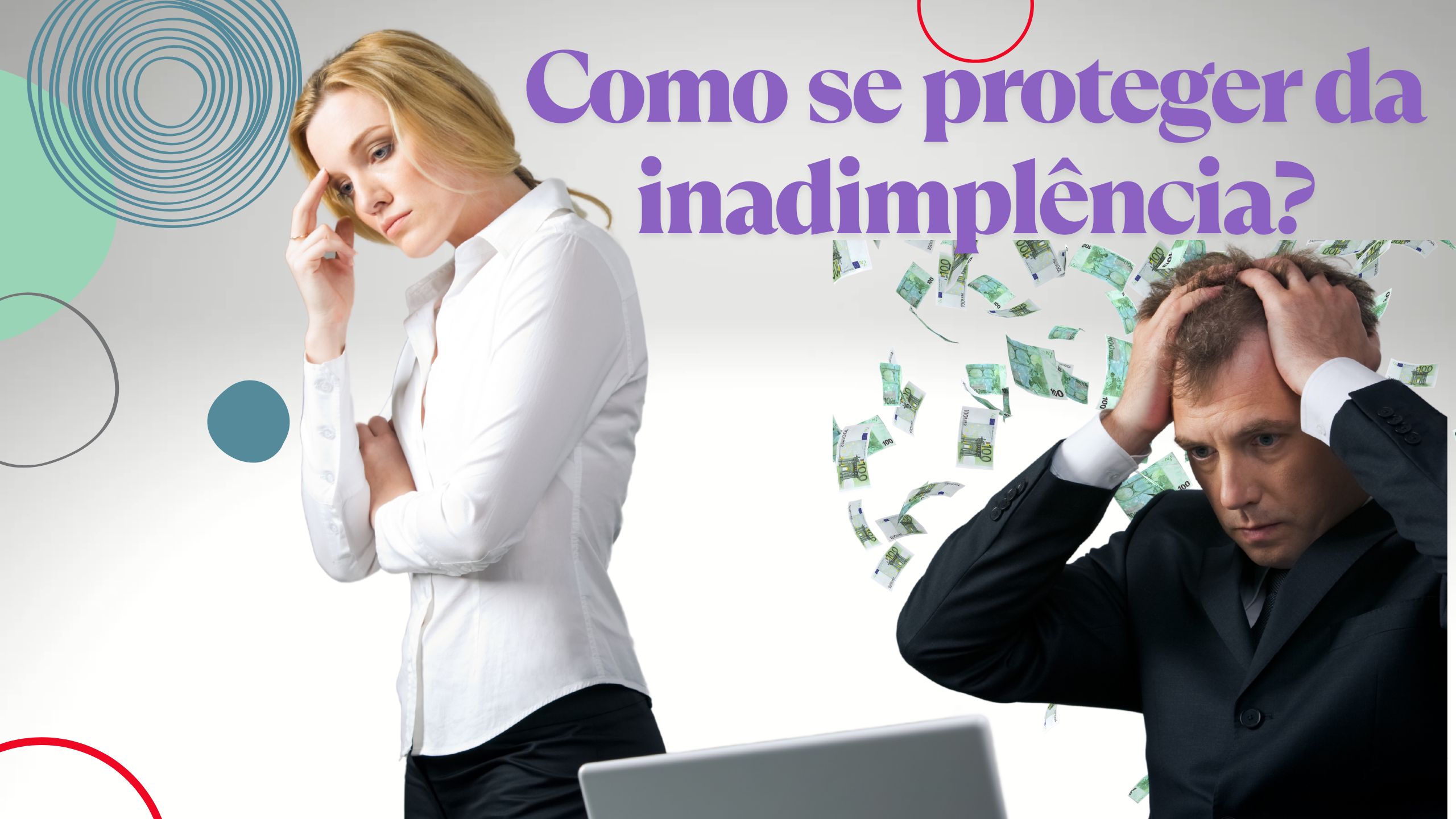 Como se proteger da inadimplência pessoal e empresarial?