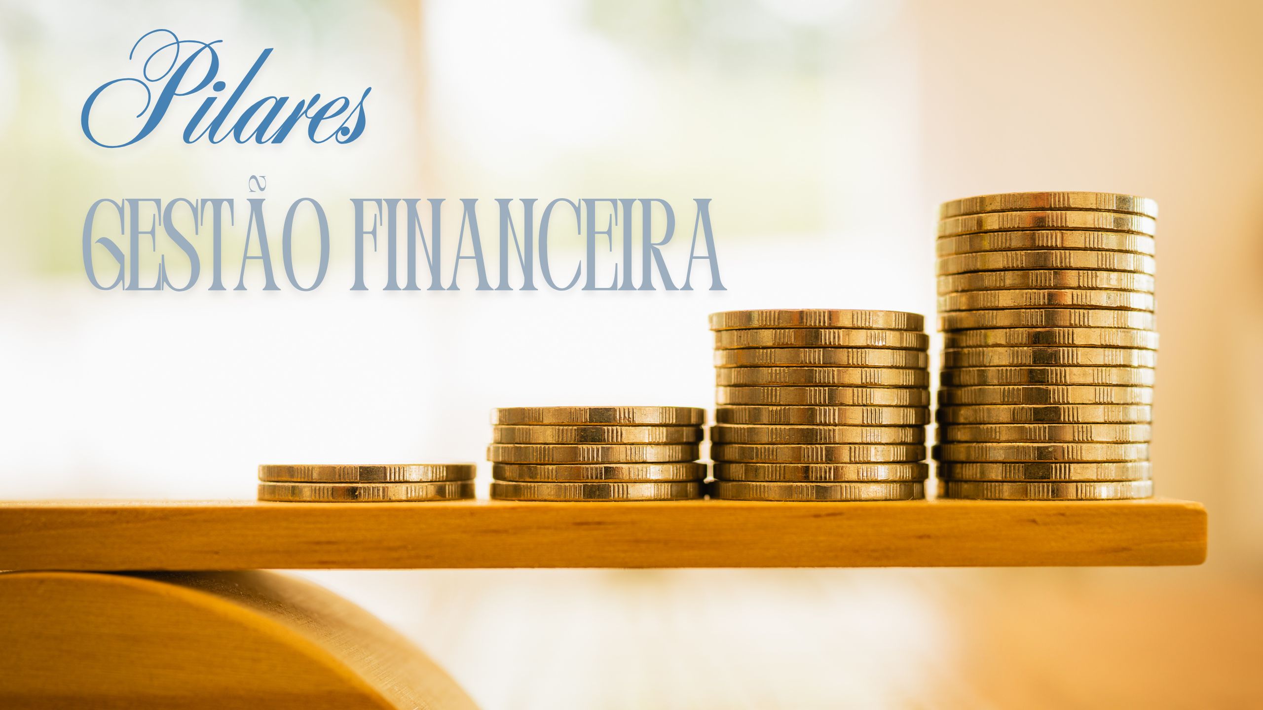 Pilares para uma boa gestão financeira
